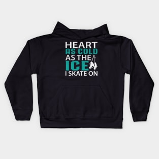 Heart as Cold as the Ice I Skate on Funny Ice Skating Kids Hoodie